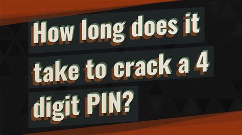 how long to crack a 4 digit pin